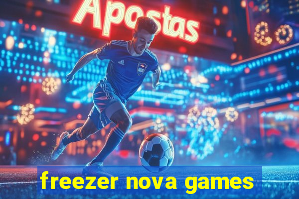 freezer nova games